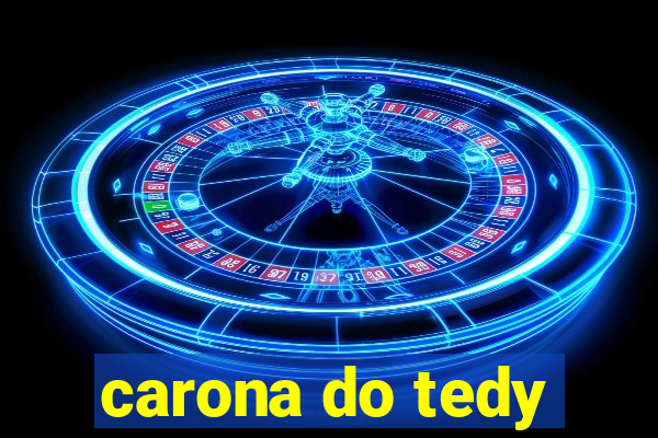 carona do tedy